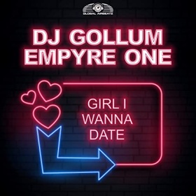 DJ GOLLUM & EMPYRE ONE - GIRL I WANNA DATE